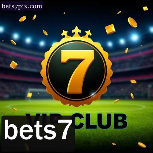bets7: Experiência Premium com o VIP Clube de Apostas Online